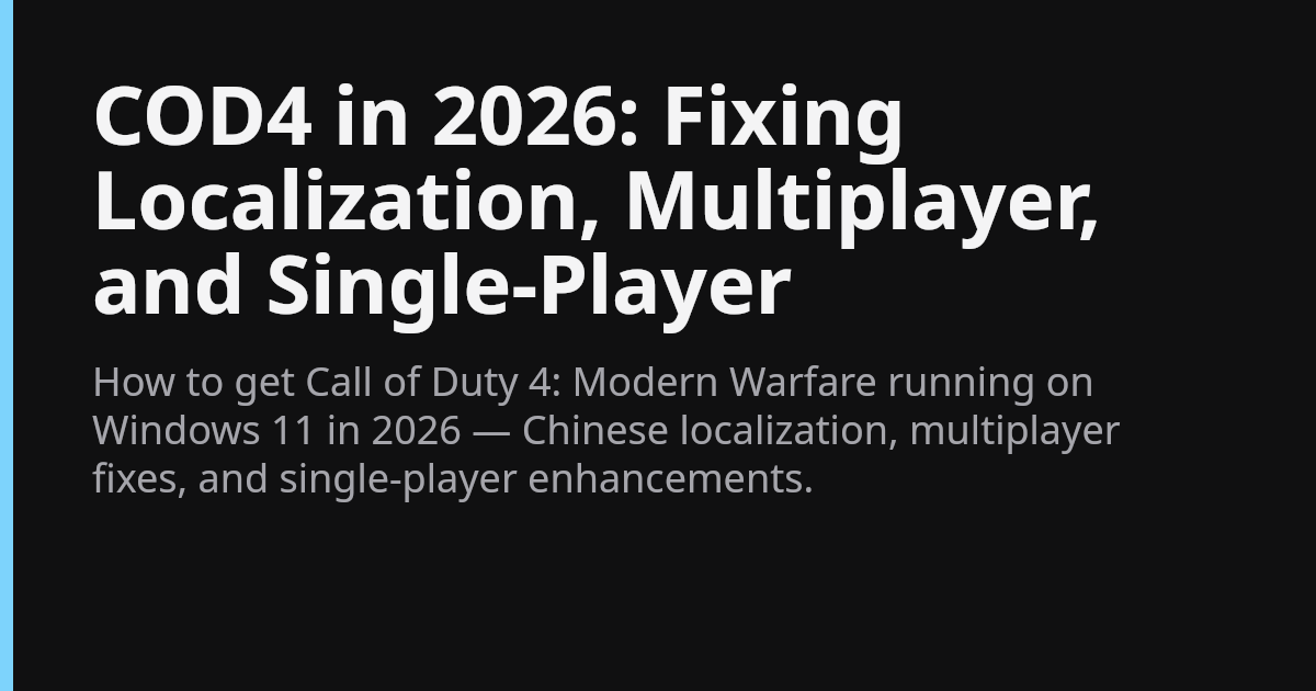COD4 in 2026: Fixing Localization, Multiplayer, and Single-Player ...
